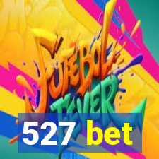 527 bet